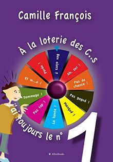 A LA LOTERIE DES C..S, J'AI TOUJOURS LE NUMÉRO 1