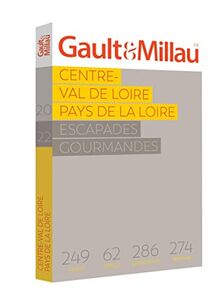 Centre-Val de Loire, Pays de la Loire : les escapades gourmandes : 249 villes, 62 hôtels, 286 restaurants, 274 artisans