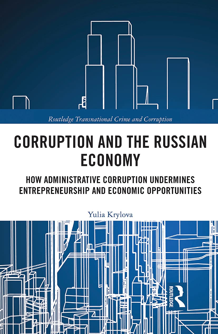 unbekannt Corruption And The Russian Economy, How Administrative Corruption Undermines Entrepreneurship And Economic Opportunities (Routledge Transnational