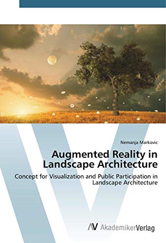 Augmented Reality in Landscape Architecture: Concept for Visualization and Public Participation in Landscape Architecture