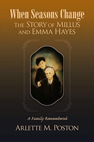 When Seasons Change the Story of Millus and Emma Hayes: A Family Remembered