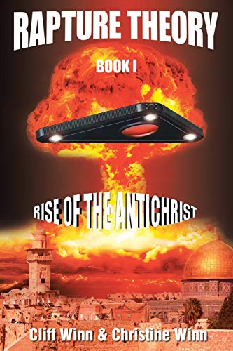 Rapture Theory: Book One: Rise Of The Antichrist (The Rise of the Antichrist, Band 1)