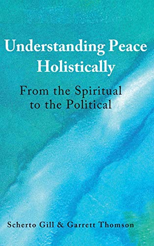 Scherto Gill Understanding Peace Holistically, From The Spiritual To The Political