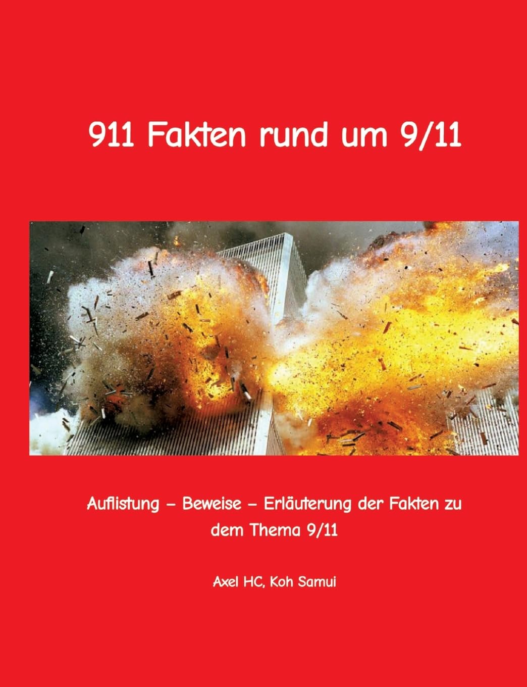 911 Fakten rund um 9/11: Auflistung – Beweise – Erläuterung der Fakten zu dem Thema 9/11