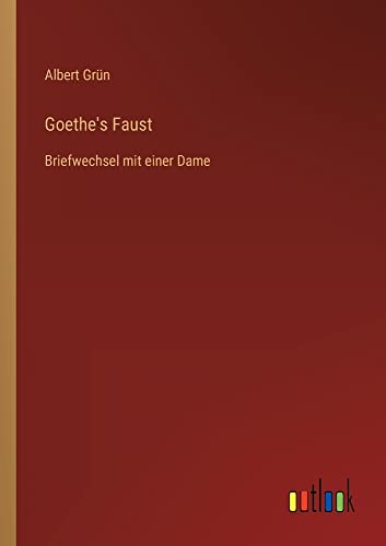 Goethe's Faust: Briefwechsel mit einer Dame