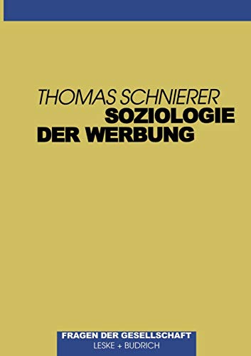 Soziologie Der Werbung (German Edition): Ein überblick zum Forschungsstand einschließlich zentraler Aspekte der Werbepsychologie