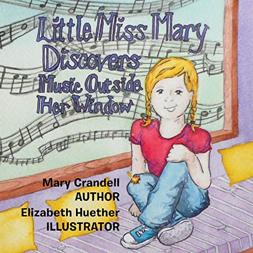Little Miss Mary Discovers: Music Outside Her Window!