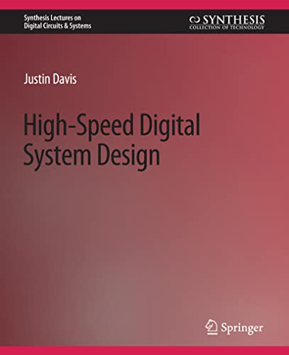 High-Speed Digital System Design (Synthesis Lectures on Digital Circuits & Systems)