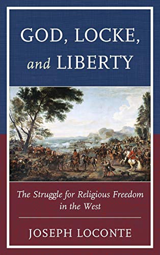 God, Locke, and Liberty: The Struggle for Religious Freedom in the West