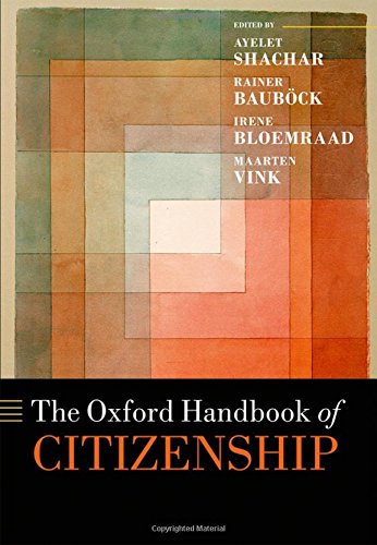 The Oxford Handbook of Citizenship (Oxford Handbooks in Law)