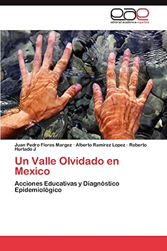 Un Valle Olvidado en Mexico: Acciones Educativas y Diagnóstico Epidemiológico