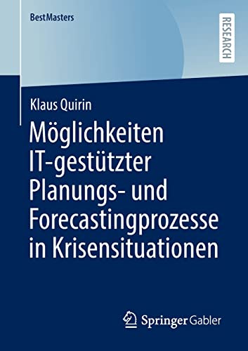 Möglichkeiten IT-gestützter Planungs- und Forecastingprozesse in Krisensituationen (BestMasters)