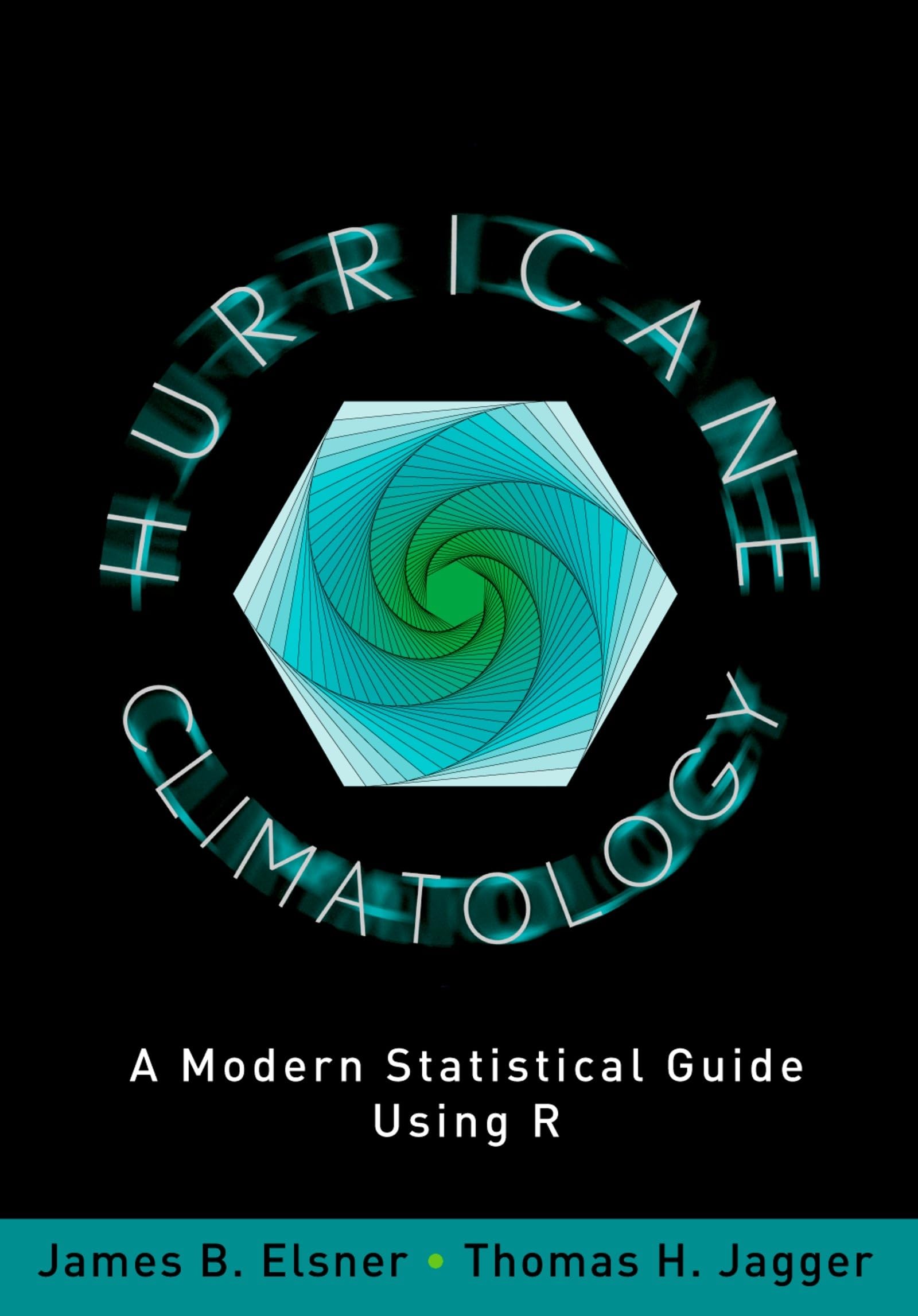 Hurricane Climatology: A Modern Statistical Guide Using R