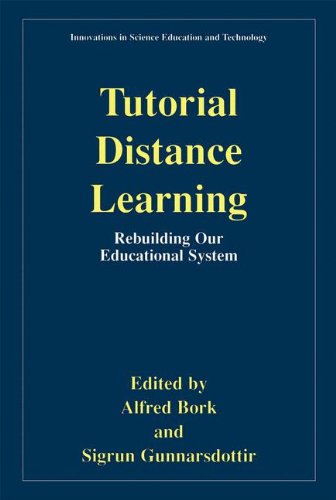 Tutorial Distance Learning: Rebuilding Our Educational System (Innovations in Science Education and Technology)