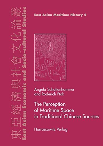 The Perception of Maritime Space in Traditional Chinese Sources (East Asian Economic and Socio-cultural Studies - East Asian Maritime History)
