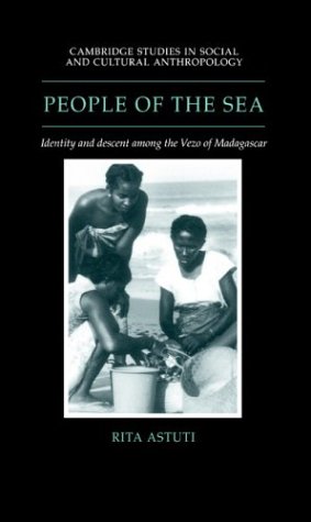 People of the Sea: Identity and Descent among the Vezo of Madagascar (Cambridge Studies in Social and Cultural Anthropology, Band 95)