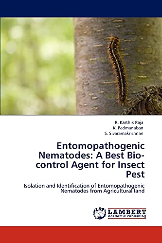 Entomopathogenic Nematodes: A Best Bio-control Agent for Insect Pest: Isolation and Identification of Entomopathogenic Nematodes from Agricultural land