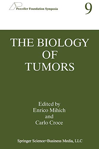 The Biology of Tumors (Pezcoller Foundation Symposia) (Pezcoller Foundation Symposia, 9, Band 9)