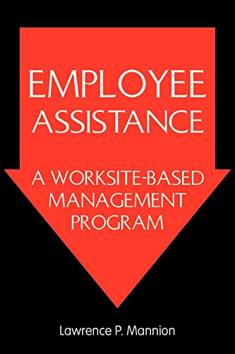 EMPLOYEE ASSISTANCE: A WORKSITE-BASED MANAGEMENT PROGRAM
