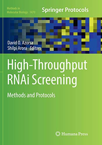 High-Throughput RNAi Screening: Methods and Protocols (Methods in Molecular Biology, Band 1470)