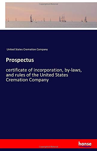 Prospectus: certificate of incorporation, by-laws, and rules of the United States Cremation Company