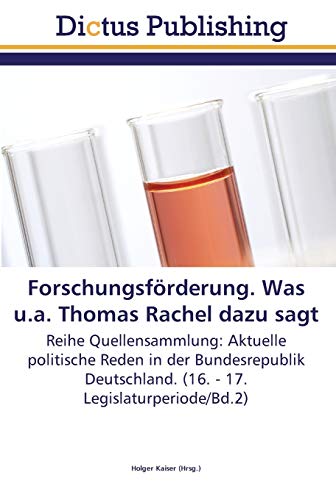 Forschungsförderung. Was u.a. Thomas Rachel dazu sagt: Reihe Quellensammlung: Aktuelle politische Reden in der Bundesrepublik Deutschland. (16. - 17. Legislaturperiode/Bd.2)