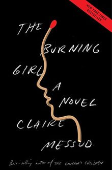 The Burning Girl: A Novel