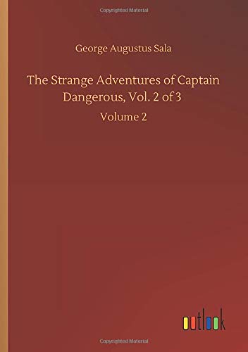 The Strange Adventures of Captain Dangerous, Vol. 2 of 3: Volume 2