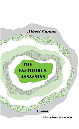 Albert Camus The Fastidious Assassins (Penguin Great Ideas)