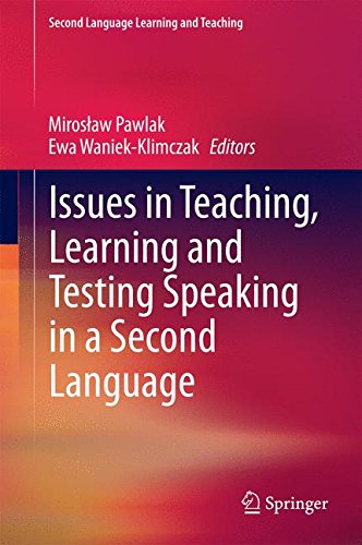 Issues in Teaching, Learning and Testing Speaking in a Second Language (Second Language Learning and Teaching)