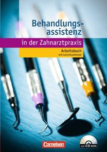 Zahnmedizinische Fachangestellte - Behandlungsassistenz: Arbeitsbuch mit CD-ROM