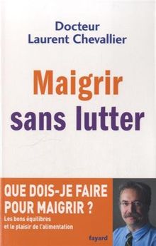 Maigrir sans lutter