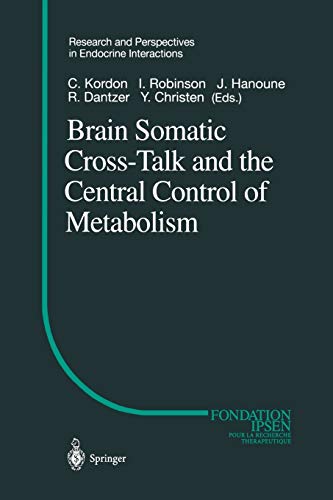 Brain Somatic Cross-Talk and the Central Control of Metabolism (Research and Perspectives in Endocrine Interactions)