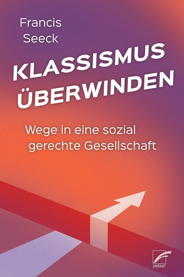 Klassismus überwinden: Wege in eine sozial gerechte Gesellschaft