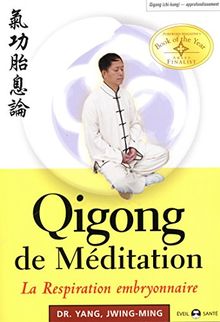 Qigong de méditation. La respiration embryonnaire