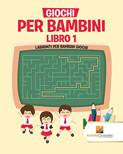 Giochi Per Bambini Libro 1 : Labirinti Per Bambini Giochi