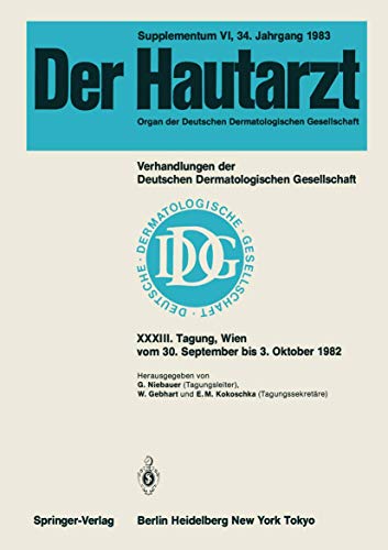 Verhandlungen der Deutschen Dermatologischen Gesellschaft: Tagung gehalten in Wien vom 30. September bis 3. Oktober 1982 (Verhandlungen der Deutschen Dermatologischen Gesellschaft, 33, Band 33)