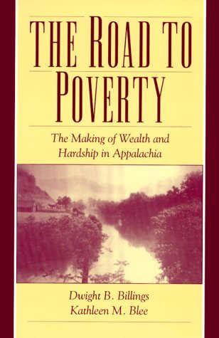 The Road to Poverty: The Making of Wealth and Hardship in Appalachia