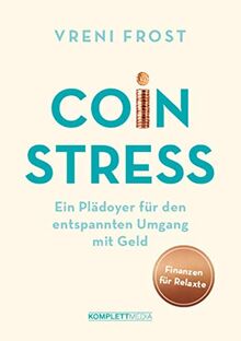 Coin Stress: Ein Plädoyer für den entspannten Umgang mit Geld