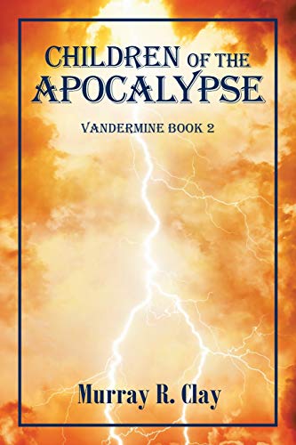 Children of the Apocalypse: Vandermine Book 2