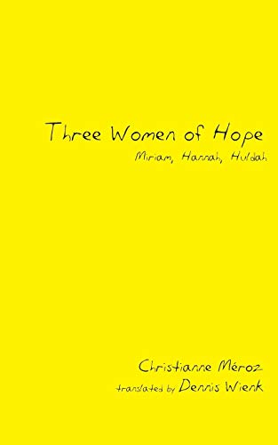 Three Women of Hope: Miriam, Hannah, Huldah