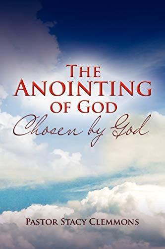 The Anointing of God: Chosen by God