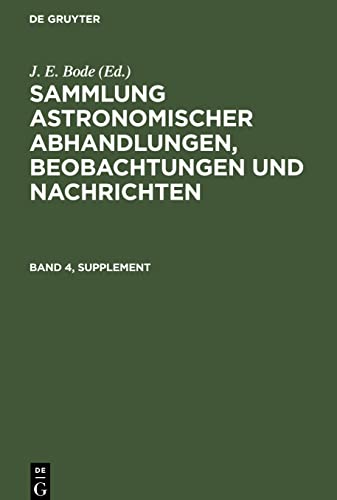 Sammlung astronomischer Abhandlungen, Beobachtungen und Nachrichten, Band 4, Supplement, Sammlung astronomischer Abhandlungen, Beobachtungen und Nachrichten Band 4, Supplement