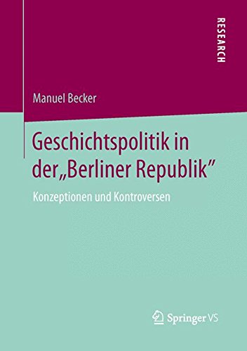 Geschichtspolitik in der Berliner Republik
