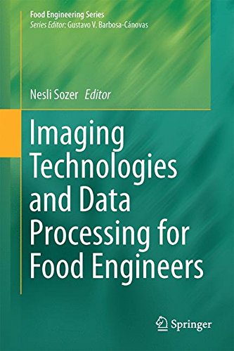 Imaging Technologies and Data Processing for Food Engineers (Food Engineering Series)