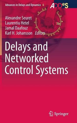 Delays and Networked Control Systems (Advances in Delays and Dynamics)