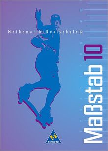 Massstab - Mathematik für Realschulen: Maßstab - Mathematik für Realschulen für Nordrhein-Westfalen, das Saarland und Schleswig-Holstein - Ausgabe 1998: Schülerband 10