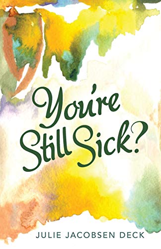 You’re Still Sick?
