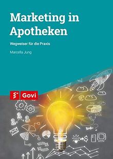 Marketing in Apotheken: Wegweiser für die Praxis (Govi)