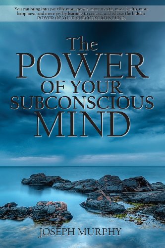 Joseph Murphy The Power Of Your Subconscious Mind